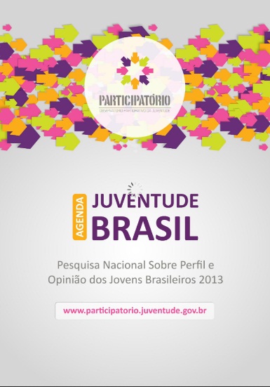 Agenda Juventude Brasil: pesquisa nacional sobre perfil e opinião dos jovens brasileiros 2013