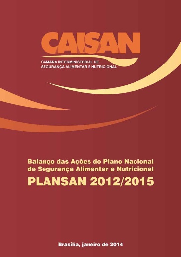 Balanço das Ações do plano Nacional de Segurança Alimentar e Nutricional – PLANSAN 2012-2015
