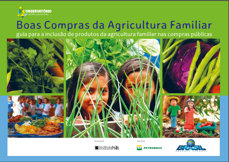 Boas compras da agricultura familiar: guia para inclusão de produtos da agricultura familiar nas compras públicas