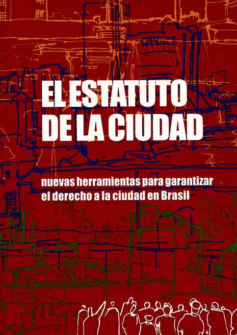 El Estatuto de la Ciudad – nuevas herramientas para garantizar el derecho a la ciudad en Brasil