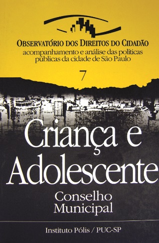 Uma aproximação ao Conselho Municipal dos Direitos da Criança e do Adolescente do município de São Paulo