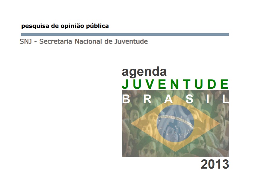 Apresentação da  Pesquisa Agenda Juventude Brasil 2013
