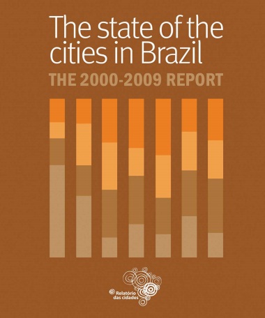 The State of The Cities In Brazil: the 2000-2009 Report