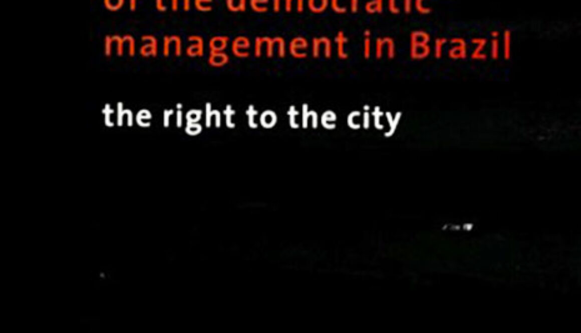 THE CHALLENGES OD THE DEMOCRATIC MANAGEMENT IN BRASIL THE RIGHT TO THE CITY
