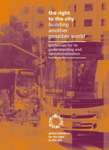 The right to the city building another possible world – guidelines for its understanding and operationalization