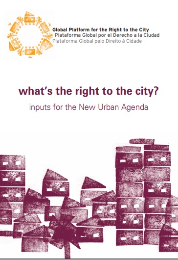 What’s the right to the city? inputs for the New Urban Agenda