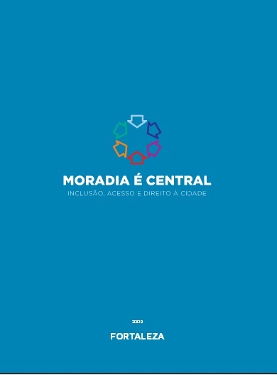 Moradia é Central: inclusão, acesso e direito à cidade – Fortaleza